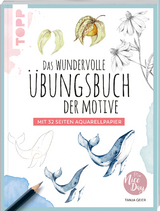 Das wundervolle Übungsbuch der Motive - Tanja Geier