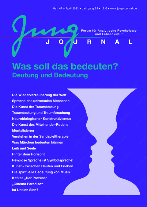 Jung Journal Heft 47: Was soll das bedeuten? Deutung und Bedeutung - 