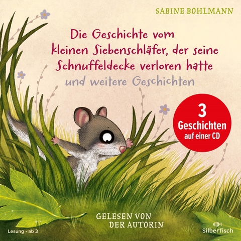 Der kleine Siebenschläfer: Die Geschichte vom kleinen Siebenschläfer, der seine Schnuffeldecke verloren hatte, Die Geschichte vom kleinen Siebenschläfer, der dem Mond Gute Nacht sagen wollte, Wie geht der Schluckauf wieder weg? - Sabine Bohlmann