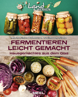 Fermentieren leicht gemacht: Hausgemachtes aus dem Glas - Marie-Claire Frédéric, Guillaume Stutin