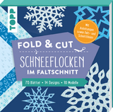 Fold & cut: Schneeflocken im Faltschnitt. Mit Anleitungen sowie Falt- und Schnittlinien -  Frechverlag