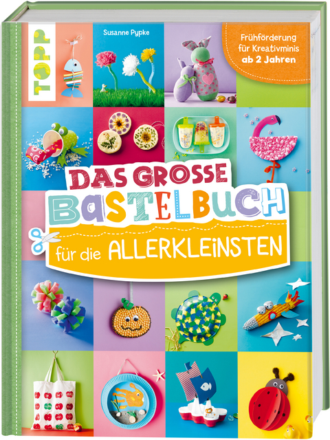 Das große Bastelbuch für die Allerkleinsten - Susanne Pypke