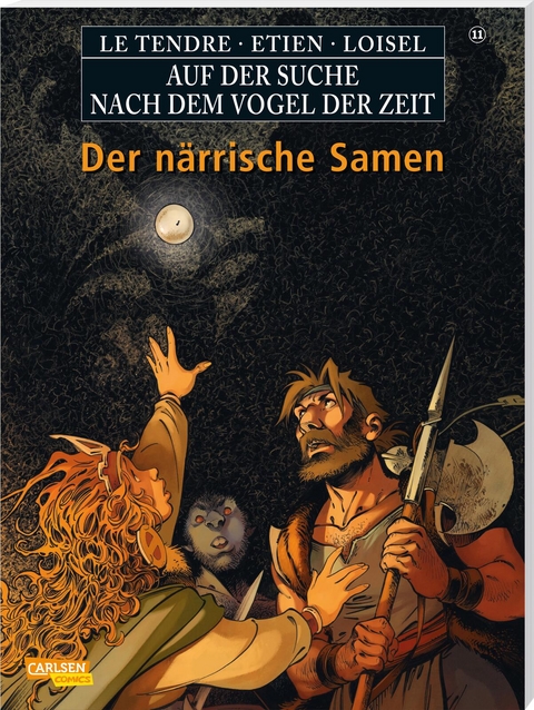 Auf der Suche nach dem Vogel der Zeit 11: Der närrische Samen - Serge Le Tendre, Régis Loisel