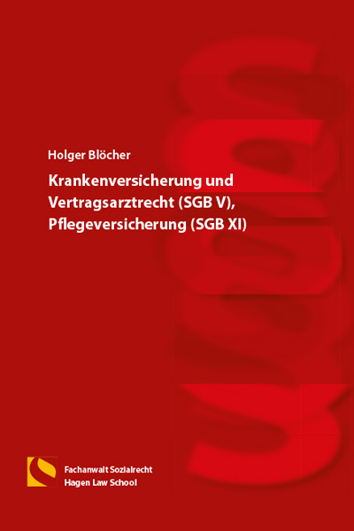 Krankenversicherung und Vertragsarztrecht (SGB V), Pflegeversicherung (SGB XI) - Holger Blöcher