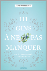 111 Gins à ne pas manquer - Jens Dreisbach