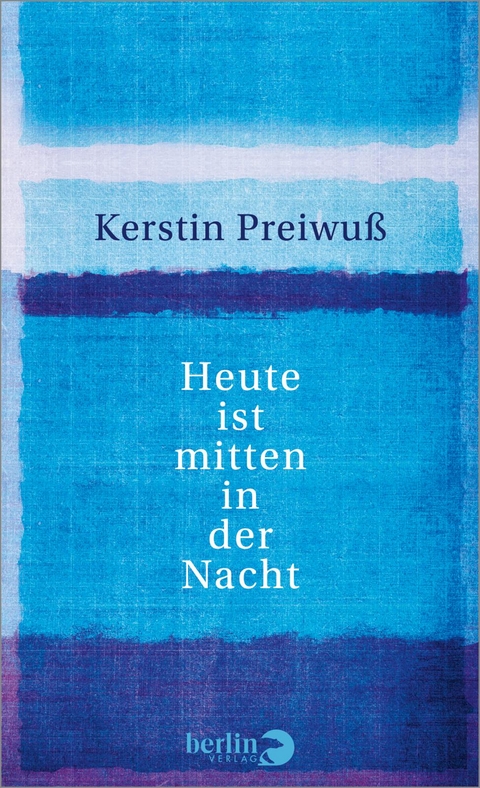 Heute ist mitten in der Nacht - Kerstin Preiwuß