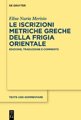 Le iscrizioni metriche greche della Frigia orientale - Elisa Nuria Merisio