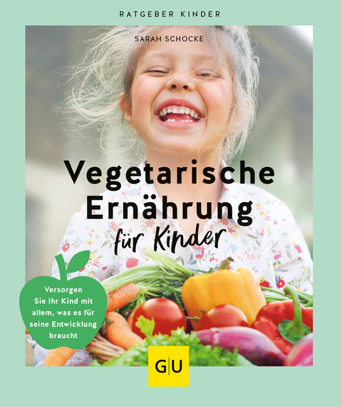 Vegetarische Ernährung für Kinder - Sarah Schocke