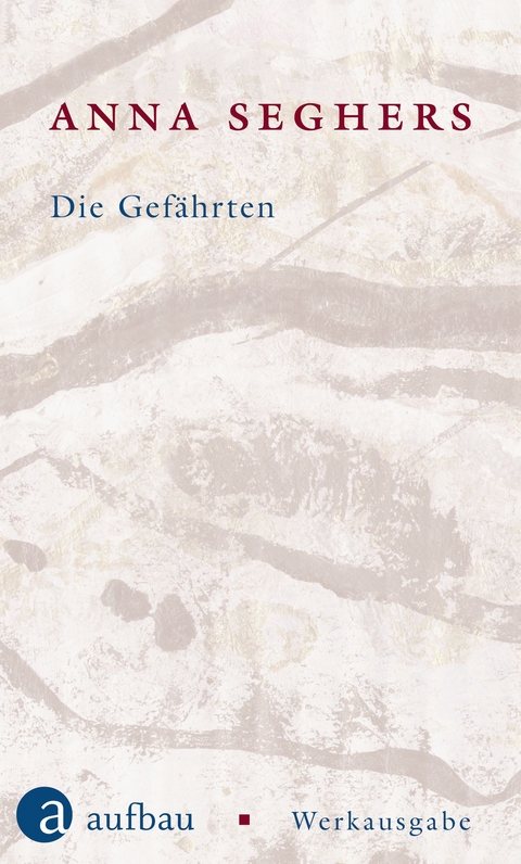 Die Gefährten - Anna Seghers