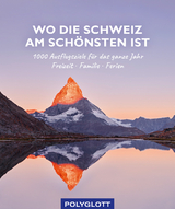 Wo die Schweiz am schönsten ist - 