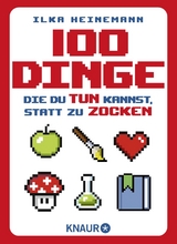 100 Dinge, die du tun kannst, statt zu zocken - Ilka Heinemann