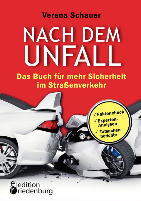 Nach dem Unfall - Das Buch für mehr Sicherheit im Straßenverkehr - Verena Schauer