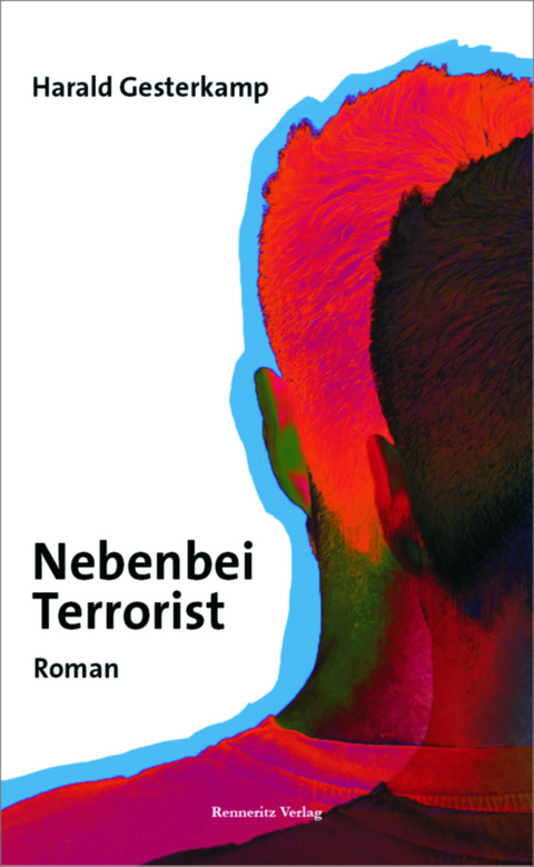 Nebenbei Terrorist - Harald Gesterkamp