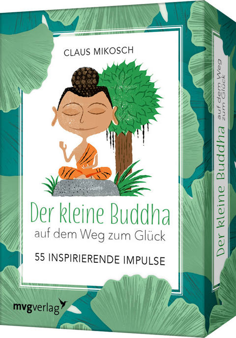 Der kleine Buddha auf dem Weg zum Glück – 55 inspirierende Impulse - Claus Mikosch