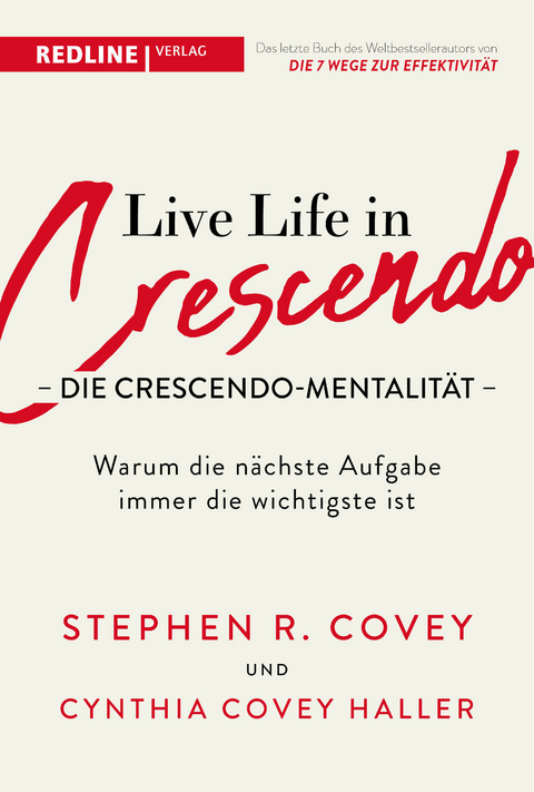 Live Life in Crescendo – Die Crescendo-Mentalität - Stephen R. Covey, Cynthia Covey Haller