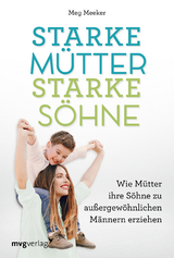 Starke Mütter, starke Söhne - Meg Meeker