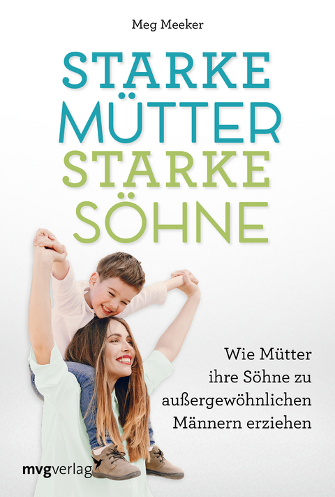 Starke Mütter, starke Söhne - Meg Meeker