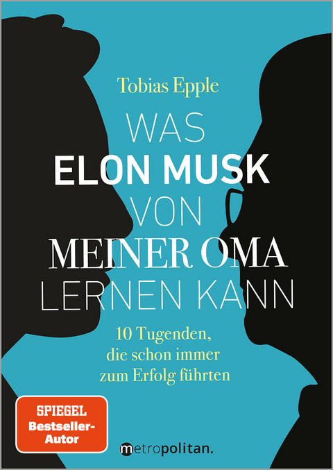 Was Elon Musk von meiner Oma lernen kann - Tobias Epple