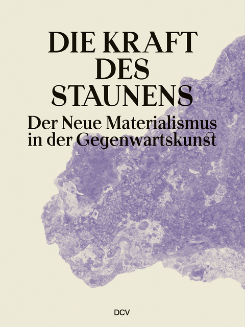 Die Kraft des Staunens - Maria Bremer, Annika Büttner, Giulia D'Allotta, Yesi Dong, Markus Heinzelmann, Katharina Hoppe, Natalia Knickmeier, Anastassija Kostan, Tibor Krauß, Navaz Mirhosseini, Martin Paul, Maike Prause, Kathrin Rottmann, Eva Schmidt, Paula Thieme, Tatjana Wasikanon, Jannik-Andre Zur