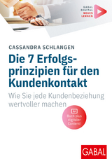 Die 7 Erfolgsprinzipien für den Kundenkontakt - Cassandra Schlangen