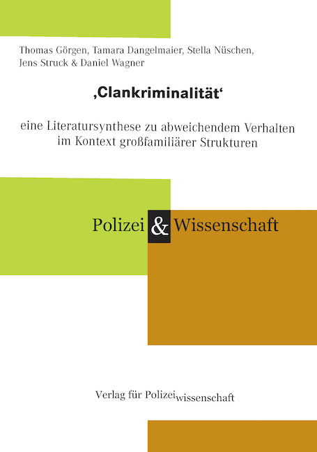 ‚Clankriminalität‘ - Thomas Görgen, Tamara Dangelmaier, Stella Nüschen, Jens Struck, Daniel Wagner