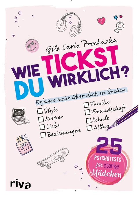 Wie tickst du wirklich? – 25 Psychotests für starke Mädchen - Gila Prochazka-Beurer