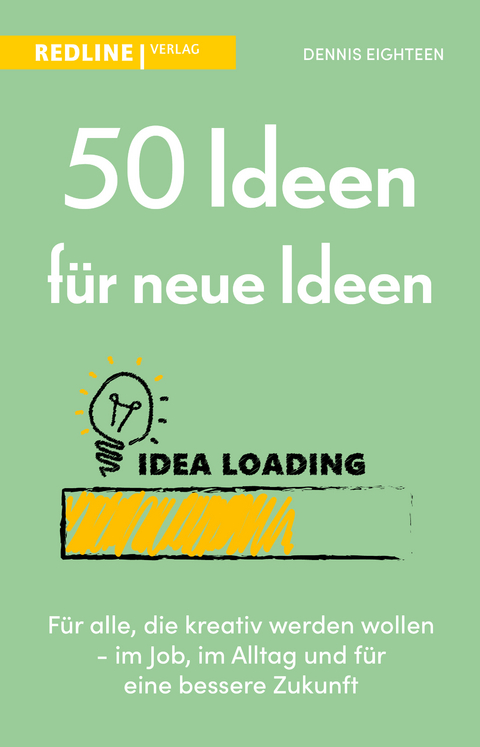 50 Ideen für neue Ideen - Dennis Eighteen