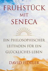 Frühstück mit Seneca - David Fideler