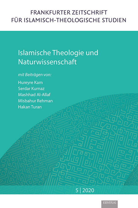 Islamische Theologie und Naturwissenschaft - Hureyre Kam