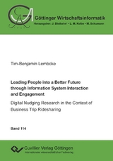 Leading People into a Better Future through Information System Interaction and Engagement - Tim-Benjamin Lembcke