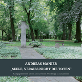 "Seele, vergiss nicht die Toten" - Andreas Manier