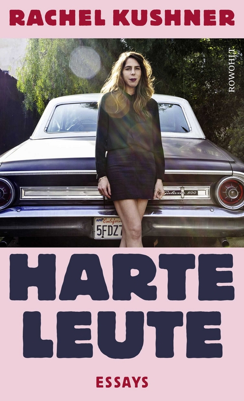 Harte Leute - Rachel Kushner