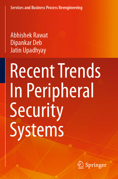 Recent Trends In Peripheral Security Systems - Abhishek Rawat, Dipankar Deb, Jatin Upadhyay