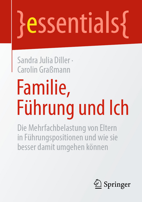 Familie, Führung und Ich - Sandra Julia Diller, Carolin Graßmann