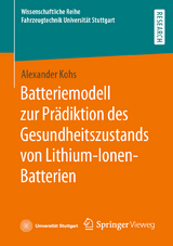 Batteriemodell zur Prädiktion des Gesundheitszustands von Lithium-Ionen-Batterien - Alexander Kohs