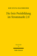 Die freie Preisbildung im Strommarkt 2.0 - Kim Sylvia Ellenrieder