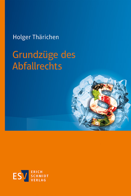 Grundzüge des Abfallrechts - Holger Thärichen