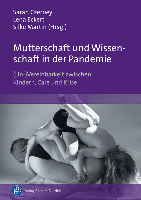 Mutterschaft und Wissenschaft in der Pandemie - 