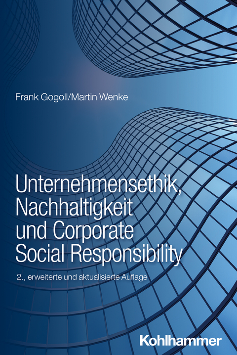 Unternehmensethik, Nachhaltigkeit und corporate social responsibility - Frank Gogoll, Martin Wenke