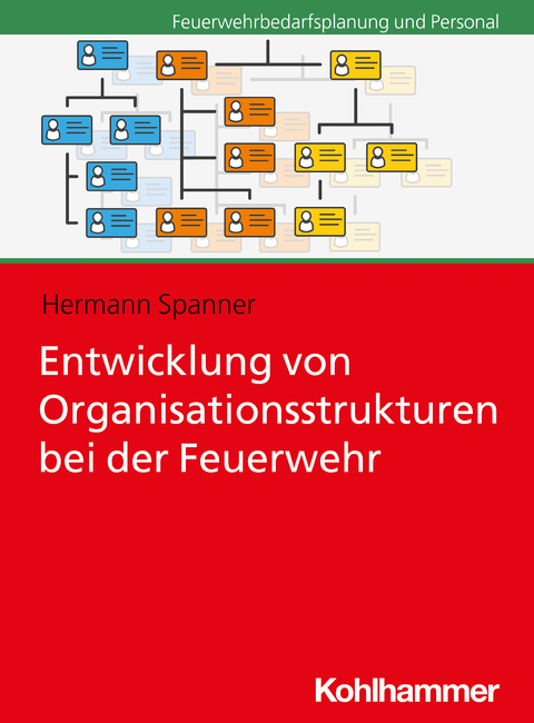 Entwicklung von Organisationsstrukturen bei der Feuerwehr - Hermann Spanner