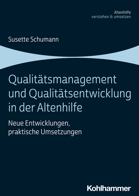 Qualitätsmanagement und Qualitätsentwicklung in der Altenhilfe - Susette Schumann