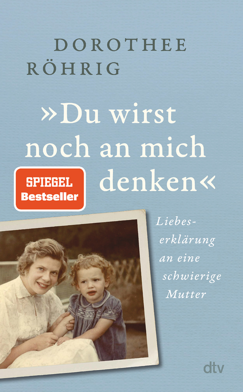 "Du wirst noch an mich denken" - Dorothee Röhrig