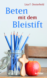 Beten mit dem Bleistift - Lisa F. Oesterheld