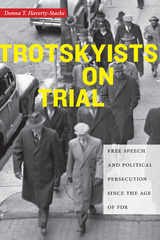 Trotskyists on Trial -  Donna T. Haverty-Stacke