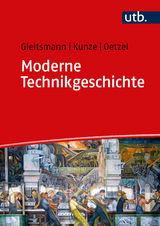 Moderne Technikgeschichte - Rolf-Jürgen Gleitsmann-Topp, Rolf-Ulrich Kunze, Günther Oetzel