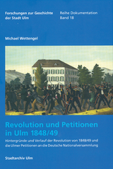 Revolution und Petitionen in Ulm 1848/49 - Michael Wettengel