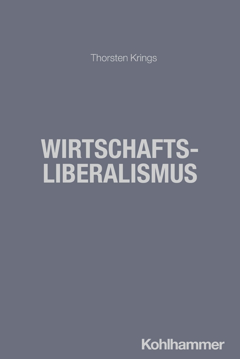 Wirtschaftsliberalismus - Thorsten Krings