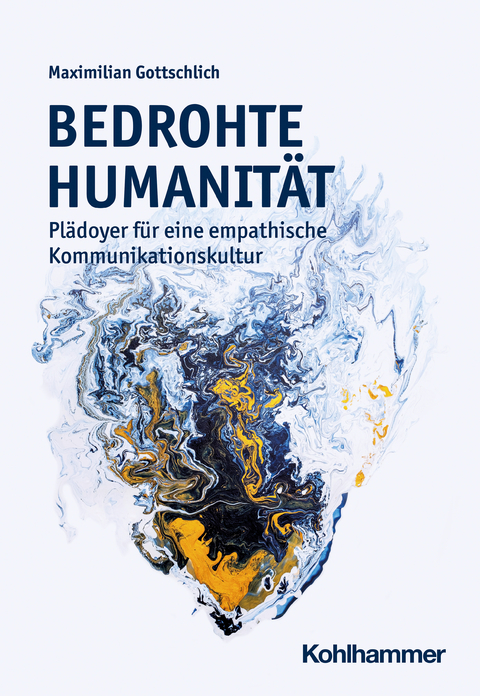 Bedrohte Humanität - Maximilian Gottschlich