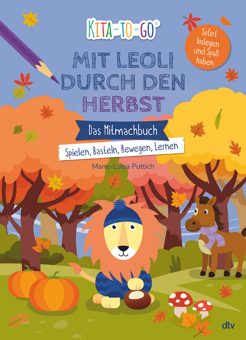 Kita-to-Go: Mit Leoli den Herbst entdecken – Das Mitmachbuch – Spielen, Basteln, Bewegen, Lernen - Marie-Luisa Puttich