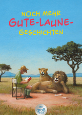 Noch mehr Gute-Laune-Geschichten – Geschichten für heitere Lesestunden, jetzt in vergrößerter Schrift - 